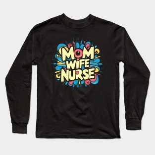 Mom Wife Nurse Long Sleeve T-Shirt